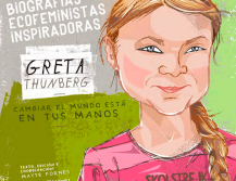 Biografías Ecofeministas Inspiradoras: Greta Thunberg, cambiar el mundo está en tus manos