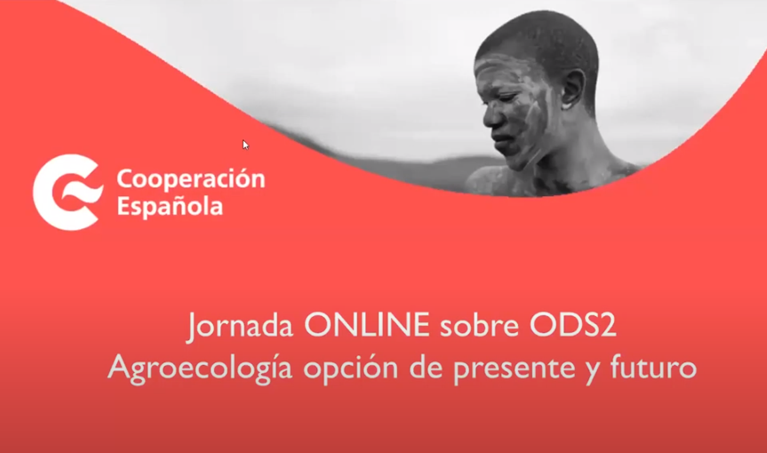 Vídeo de la Jornada ODS 2 "Agroecología: opción de presente y futuro"
